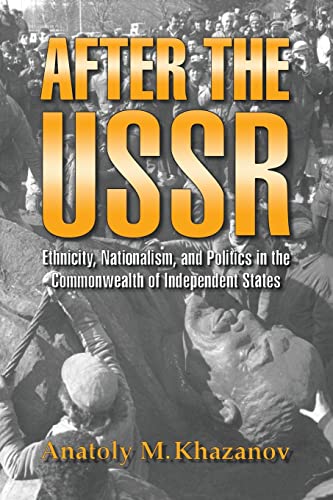 9780299148942: After the USSR: Ethnicity, Nationalism, and Politics in the Commonwealth of Independent States
