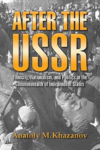 After the U.S.S.R. Collapsed: Ethnic Relations and Political Process in the Commonwealth of Indep...