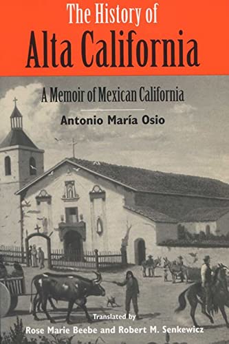 9780299149741: The History of Alta California: A Memoir of Mexican California
