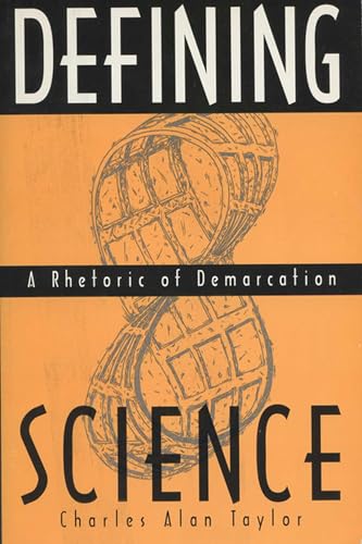 Imagen de archivo de Defining Science: A Rhetoric of Demarcation (Rhetoric of the Human Sciences) a la venta por Jenson Books Inc