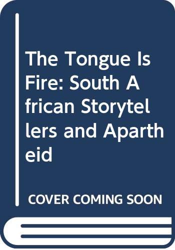 Beispielbild fr The Tongue Is Fire: South African Storytellers and Apartheid zum Verkauf von ThriftBooks-Dallas