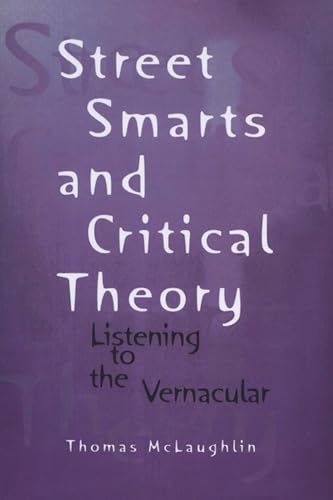 Imagen de archivo de Street Smarts and Critical Theory: Listening to the Vernacular (Wisconsin Project on American Writers) a la venta por St Vincent de Paul of Lane County