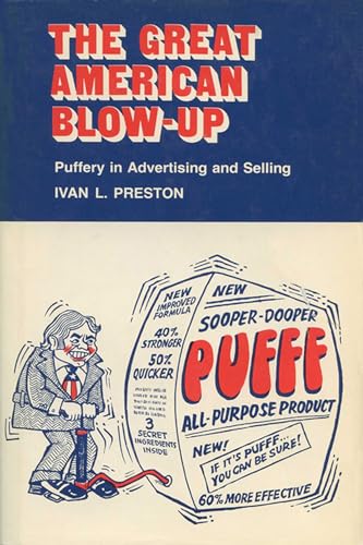 Beispielbild fr The Great American Blow-Up : Puffery in Advertising and Selling zum Verkauf von Better World Books