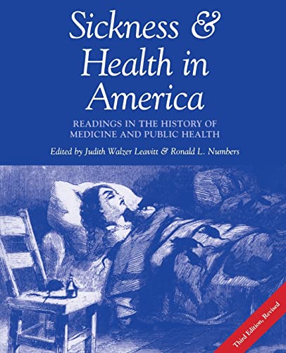 Sickness and Health in America: Readings in the History of Medicine and Public Health