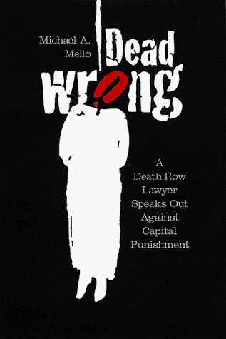 Stock image for Dead Wrong : A Death Row Lawyer Speaks Out Against Capital Punishment for sale by Better World Books