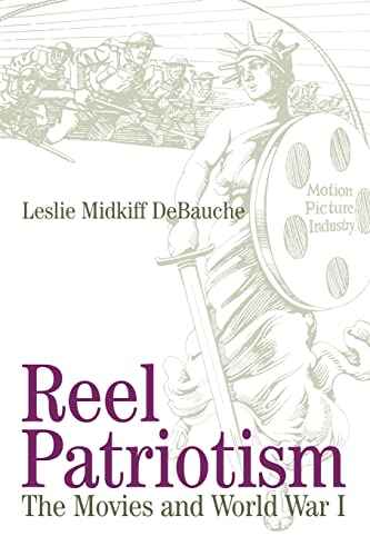 Stock image for Reel Patriotism: The Movies and World War I (Wisconsin Studies in Film) for sale by TotalitarianMedia