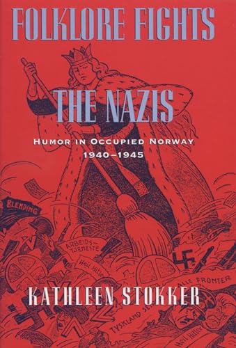 Stock image for Folklore Fights the Nazis : Humor in Occupied Norway, 1940-1945 for sale by Better World Books