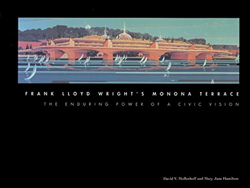 Stock image for FRANK LLOYD WRIGHT'S MONONA TERRACE for sale by Artis Books & Antiques