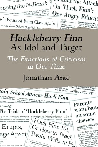 Huckleberry Finn As Idol and Target: The Functions of Criticism in Our Time (Wisconsin Project on...