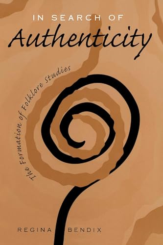 9780299155445: In Search of Authenticity: Formation of Folklore Studies