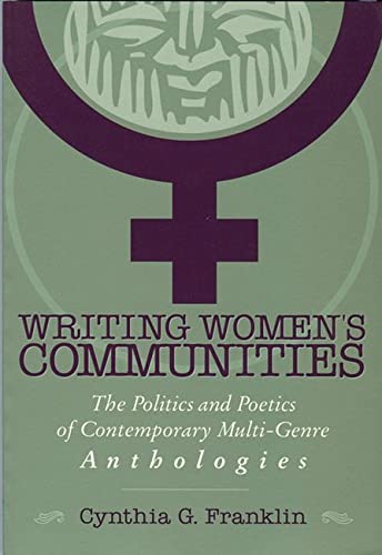 Stock image for Writing Women's Communities: The Politics and Poetics of Contemporary Multi-Genre Anthologies for sale by Snow Crane Media