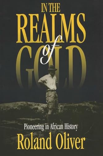 Stock image for In the Realms of Gold : Pioneering in African History for sale by Murphy-Brookfield Books