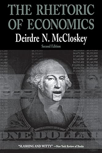 The Rhetoric of Economics (Rhetoric of the Human Sciences) (9780299158149) by McCloskey, Deirdre N.