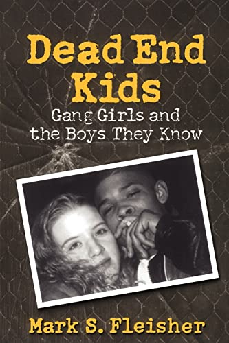 Beispielbild fr Dead End Kids: Gang Girls and the Boys They Know zum Verkauf von Wonder Book