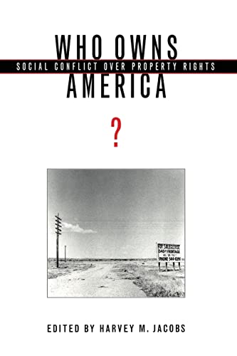 Stock image for Who Owns America?: Social Conflict over Property Rights for sale by Wonder Book