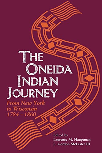 Beispielbild fr The Oneida Indian Journey: From New York to Wisconsin, 1784-1860 zum Verkauf von medimops
