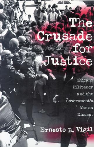 Crusade for Justice - Chicano Militancy and the Government's War on Dissent