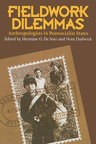 Imagen de archivo de Fieldwork Dilemmas : Anthropologists in Postsocialist States a la venta por Better World Books
