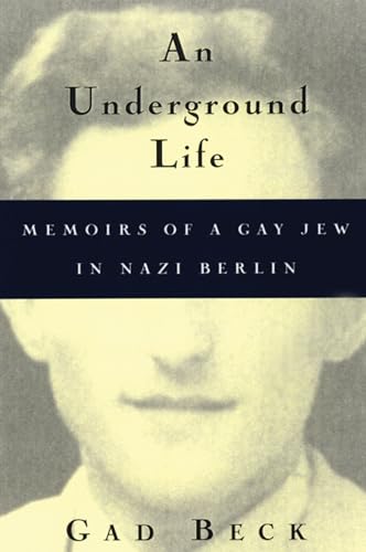 Stock image for An Underground Life: Memoirs of a Gay Jew in Nazi Berlin (Living Out: Gay and Lesbian Autobiog) for sale by Goodwill Southern California