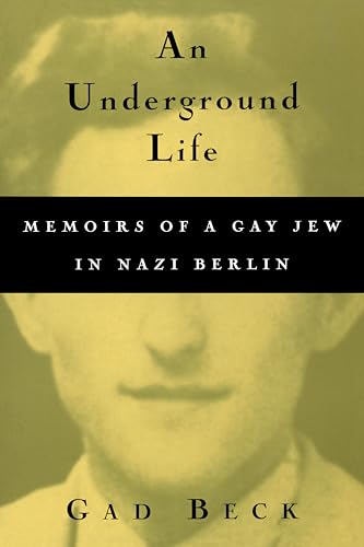 9780299165048: An Underground Life: Memoirs of a Gay Jew in Nazi Berlin (Living Out: Gay and Lesbian Autobiographies)