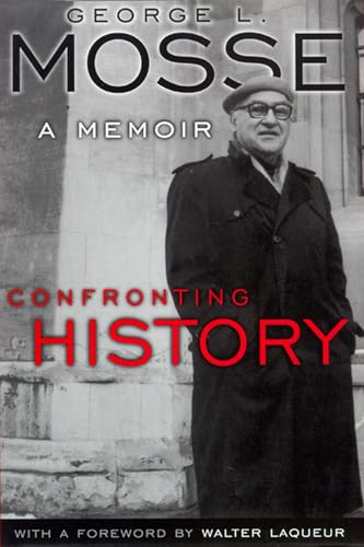 Stock image for Confronting History: A Memoir (George L. Mosse Series in the History of European Culture, Sexuality, and Ideas) for sale by More Than Words