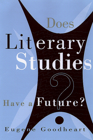 Beispielbild fr Does Literary Studies Have Future zum Verkauf von Powell's Bookstores Chicago, ABAA