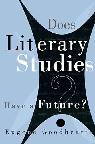 Beispielbild fr Does Literary Studies Have a Future? zum Verkauf von Better World Books