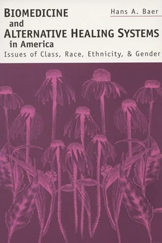 Stock image for Biomedicine & Alternative Healing Systems: Issues Of Class, Race, And Gender for sale by GF Books, Inc.