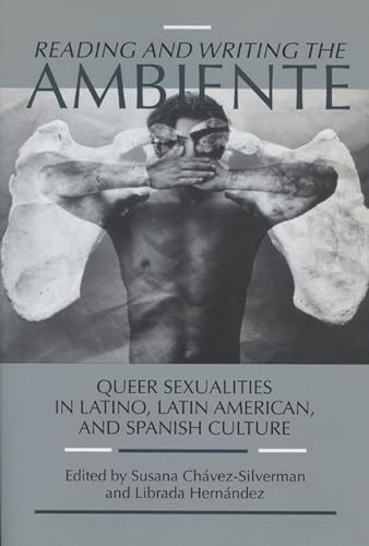 9780299167806: Reading and Writing the Ambiente: Queer Sexualities in Latino, Latin American and Spanish Culture