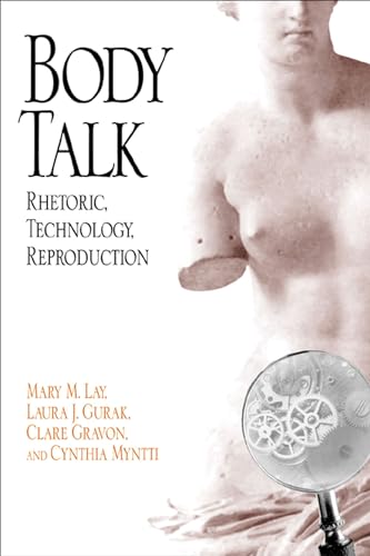 Stock image for Body Talk: Rhetoric, Technology, Reproduction (Rhetoric of the Human Sciences) for sale by Phatpocket Limited
