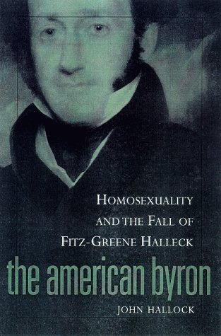 9780299168001: The American Byron: Homosexuality and the Fall of Fitz-Greene Halleck