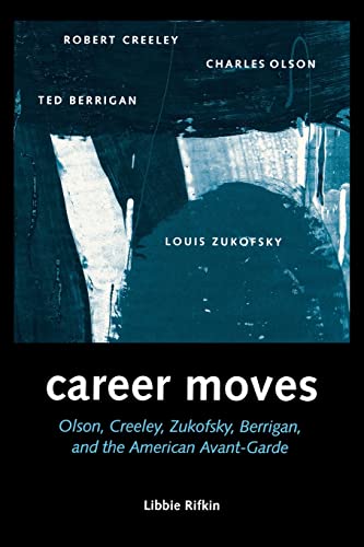 Beispielbild fr Career Moves: Olson, Creeley, Zukofsky, Berrigan, and zum Verkauf von Chiron Media
