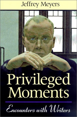 Privileged Moments: Encounters With Writers (9780299169442) by Meyers, Jeffrey