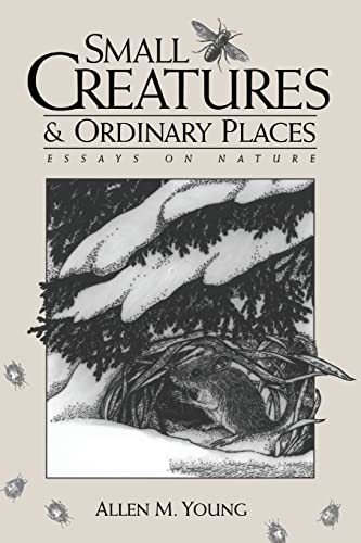 Stock image for Small Creatures and Ordinary Places: Essays on Nature for sale by HPB Inc.