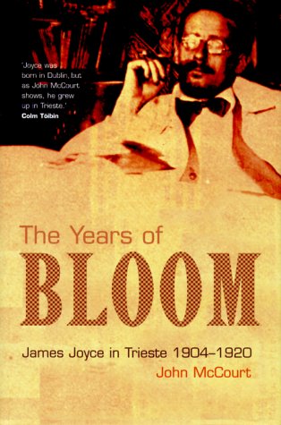 Beispielbild fr The Years of Bloom: James Joyce in Trieste, 1904-1920 zum Verkauf von HPB-Emerald