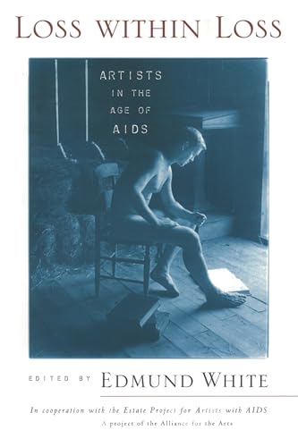 Stock image for Loss within Loss: Artists in the Age of AIDS for sale by Lakeside Books