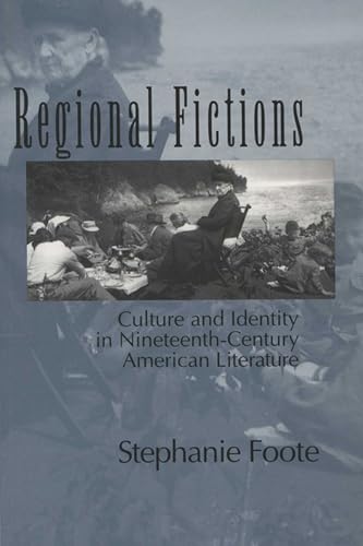 Beispielbild fr Regional Fictions: Culture and Identity in Nineteenth-Century American Literature zum Verkauf von Sequitur Books