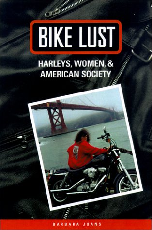 9780299173500: Bike Lust: Harleys, Women, and American Society
