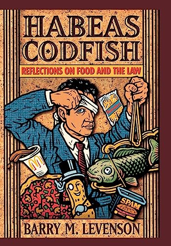 Stock image for Habeas Codfish: Reflections on Food and the Law for sale by Goodwill of Colorado