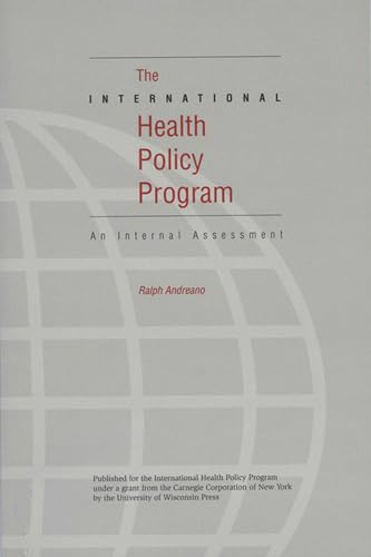 9780299175245: The International Health Policy Program: An Internal Assessment