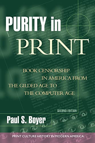 Beispielbild fr Purity in Print: Book Censorship in America from the Gilded Age to the Computer Age (Print Culture History in Modern America) zum Verkauf von SecondSale