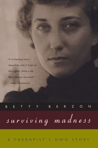 Surviving Madness: A Therapist's Own Story (Living Out: Gay and Lesbian Autobiographies) (9780299176204) by Berzon, Betty