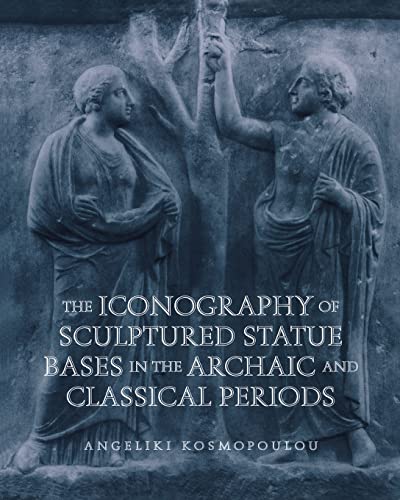 9780299176402: The Iconography of Sculptured Statue Bases in the Archaic and Classical Periods