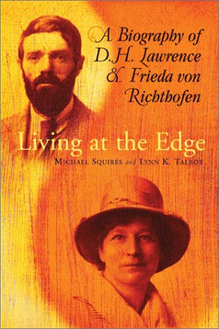 Beispielbild fr Living at the Edge : Biography of d H Lawrence and Frieda Von Richthofen zum Verkauf von Better World Books