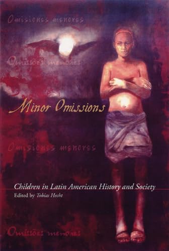 9780299180300: Minor Omissions: Children in Latin American History and Society