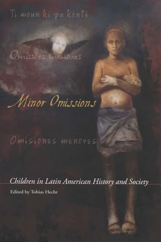 9780299180348: Minor Omissions: Children in Latin American History and Society