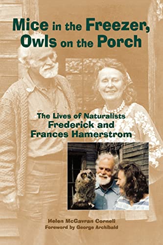 Stock image for Mice in the Freezer, Owls on the Porch: The Lives of Naturalists Frederick and Francis Hamerstrom for sale by Front Cover Books