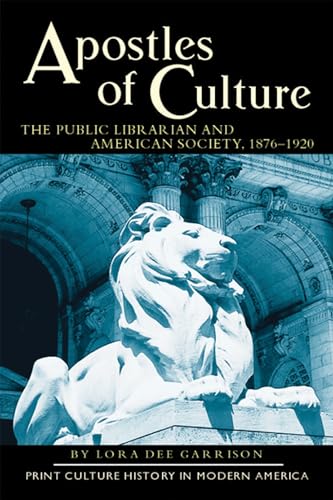 Stock image for Apostles of Culture: The Public Librarian and American Society, 1876-1920 for sale by Revaluation Books