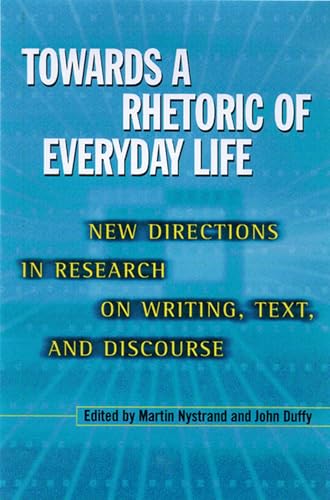 Beispielbild fr Towards a Rhetoric of Everyday Life : New Directions in Research on Writing, Text, and Discours zum Verkauf von Better World Books