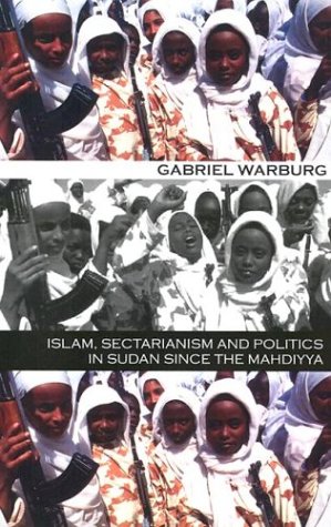 Stock image for Islam, Sectarianism, and Politics in the Sudan since the Mahdiyya for sale by Mispah books